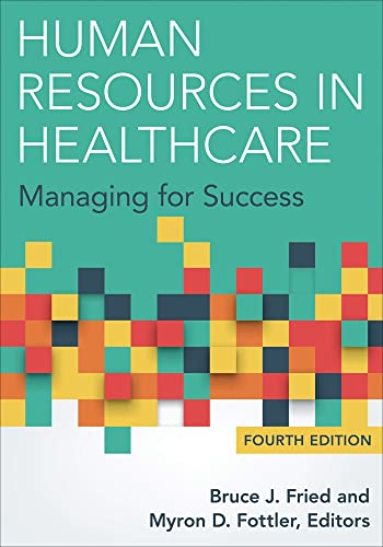 Human Resources in Healthcare: Managing for Success, Fourth Edition (AUPHA/HAP Book)
